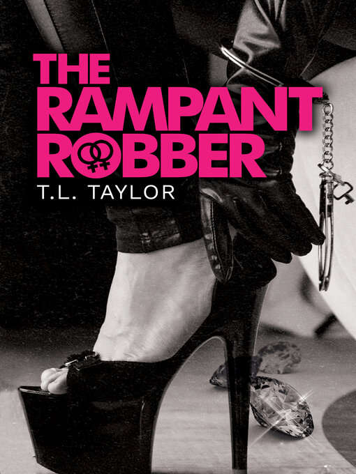 Title details for The Rampant Robber by T.L. Taylor - Available